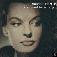 Margot Hielscher, Frauen Sind Keine Engel