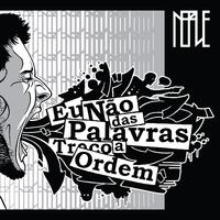 Eu Não das Palavras Troco a Ordem (ENPTO)