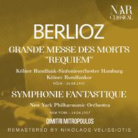 BERLIOZ: GRANDE MESSE DES MORTS 