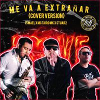 Me Va a Extrañar (feat. Ismael Spa & Stuar2) [cover versión]