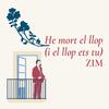 ZiM - He Mort el Llop (I el Llop Ets Tu)