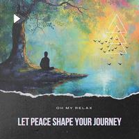 Let Peace Shape Your Journey