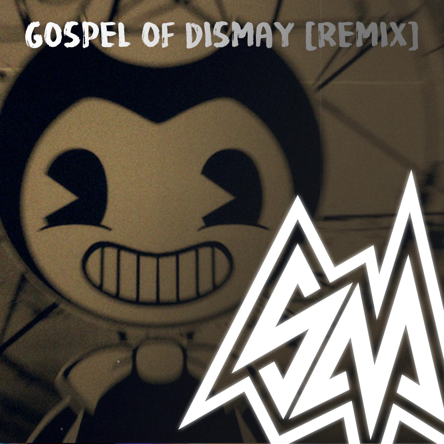 Gospel of Dismay (Instrumental Remix)