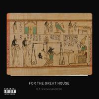 For the Great House (feat. Nova Sandiego)