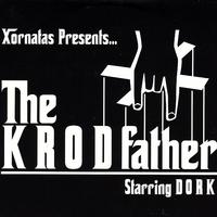 Xornatas Presents... the Krodfather Starring Dork