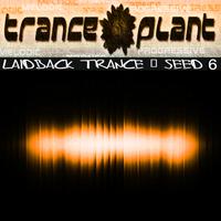 Tranceplant - Laidback Trance - Seed 6