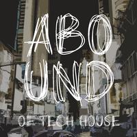 Abound of Tech House, Pt. 3