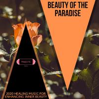 Beauty of the Paradise: 2020 Healing Music for Enhancing Inner Beauty