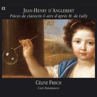 d'Anglebert: Pièces de clavecin & airs d'après M. de Lully