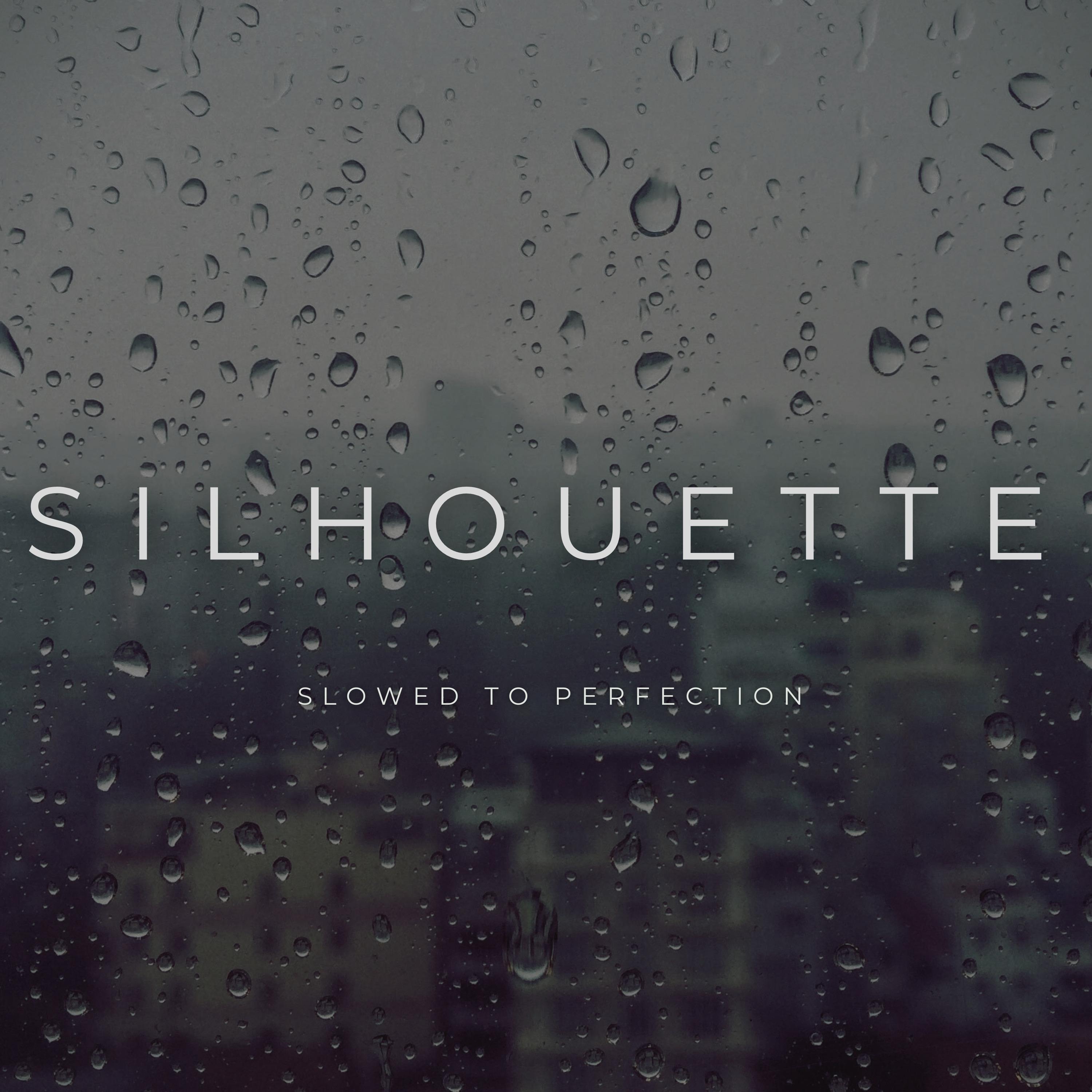 Silhouette (Slowed to Perfection) (Remix)