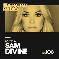 Defected Radio Episode 108 (hosted by Sam Divine) (Mixed)