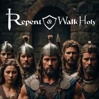 Repent & Walk Holy