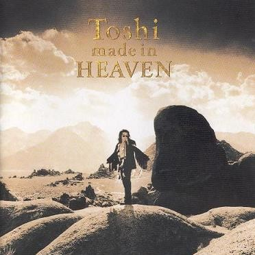 made in HEAVEN (album ver.)_Toshl_made in HEAVEN | 在线播放_made in HEAVEN (album ver.)歌词_made in HEAVEN (album ver.)下载 | 网易云音乐