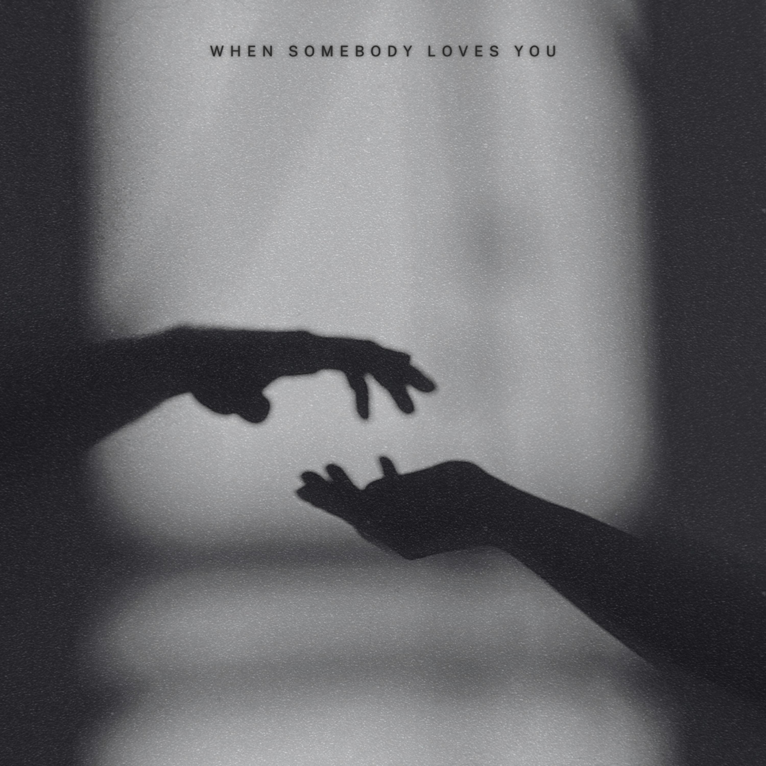 When Somebody Loves You