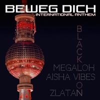 Beweg Dich (International Anthem) [feat. Megaloh, Aisha Vibes & Zlatan]