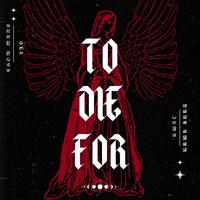 TO DIE FOR (feat. Dane Amar, L I O)