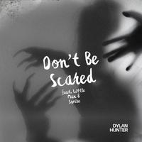 Don't Be Scared (feat. Little Man Official & Sqxire)