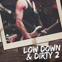 Low Down & Dirty 2