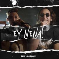 Ey nena! (feat. Exxe)