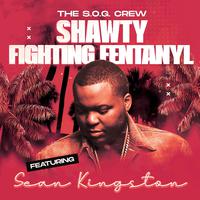 Shawty Fighting Fentanyl (feat. Sean Kingston)