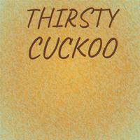 Thirsty Cuckoo