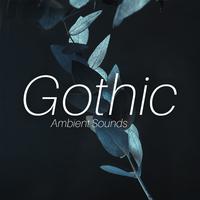 Gothic Ambient Sounds (Instrumental Relaxation, Background Music for Fantasy & Dreams)