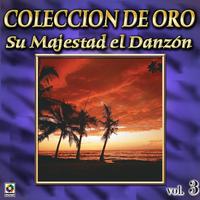Coleccion De Oro, Vol. 3 - Su Majestad El Danzon