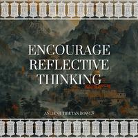 Encourage Reflective Thinking