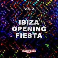 Ibiza Opening Fiesta, Vol. 2