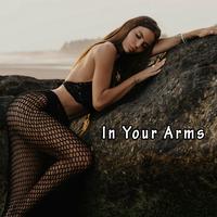 In Your Arms