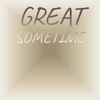 Great Sometime