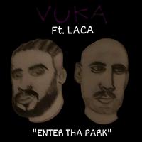 ENTER THA PARK (feat. LACA) [Kuchenmann Remix]