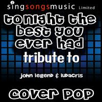 Tonight Best You Ever Had (Tribute to John Legend & Ludacris) [Karaoke Audio Version]