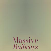 Massive Railways