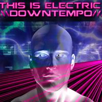 This Is Electric: Downtempo