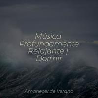 Música Profundamente Relajante | Dormir