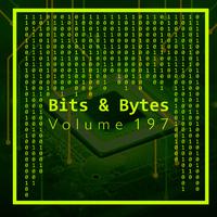 Bits & Bytes, Vol. 197