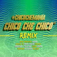 #ChicoCheManía (Remix)