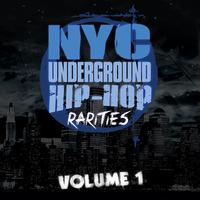 N.Y.C. Underground Hip-Hop Rarities, Vol. 1