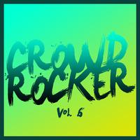 Crowd Rocker Vol. 6