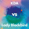 KDA - Collage (KDA vs Lady Blackbird) [Dub]