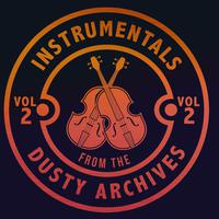 Instrumentals from the Dusty Archives, Vol. 2