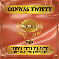 Hey Little Lucy! (Don'tcha Put No Lipstick On) (Billboard Hot 100 - No 87)