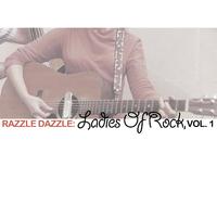 Razzle Dazzle: Ladies of Rock, Vol. 1