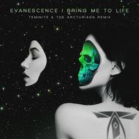 Bring Me To Life (Teminite & The Arcturians Remix)