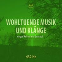 Wohltuende Musik (432 Hz) und Klänge gegen Krisen und Burnout