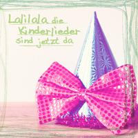 Lalilala die Kinderlieder sind jetzt da