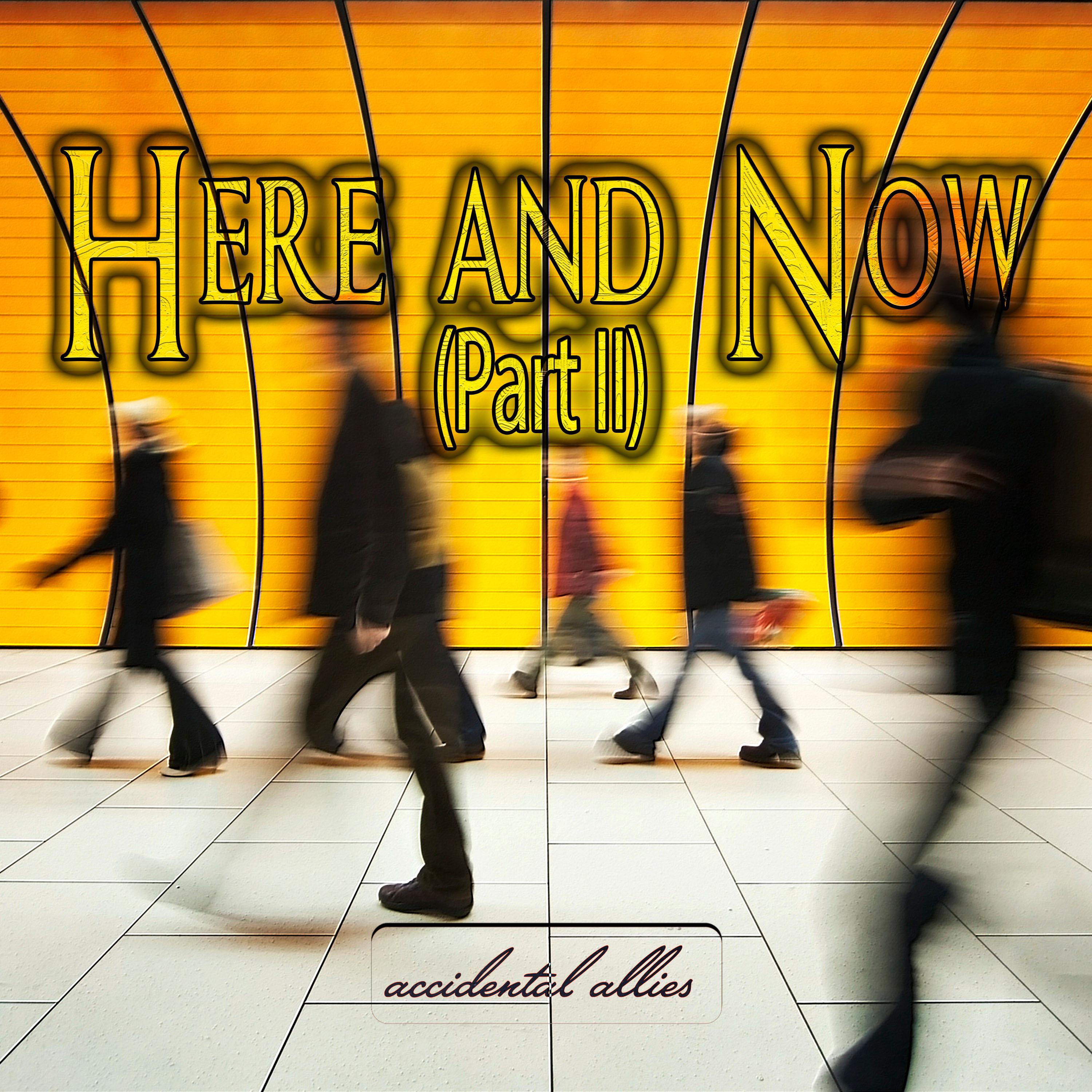here and now part 2
