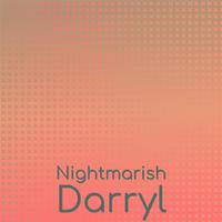 Nightmarish Darryl