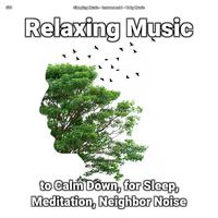 #01 Relaxing Music to Calm Down, for Sleep, Meditation, Neighbor Noise